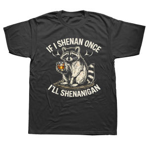 Men Women Funny Raccoon If I Shenan Once Ill Shenanigan T-Shirts  Loose Oversized Casual Streetwear Fashion T-Shirt