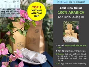 Coldbrew Túi lọc ARABICA -Khe Sanh Quảng Trị (TOP1 &TOP3 ARABICA COFFEE - VN AMAZING CUP)