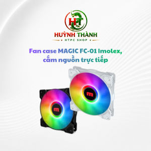 Fan case MAGIC FC-01 | kèm 4 ốc molex cắm nguồn trực tiếp BH 12 tháng