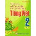 Sách - Tuyển Chọn Đề Tự Ôn Luyện Và Kiểm Tra Tiếng Việt Lớp 2 (Tập 1 + Tập 2). 