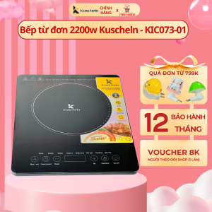 Bếp từ đơn 2200w Kuscheln - KIC073-01 - Cảm ứng đa điểm đo điện khi đun nấu tự ngắt khi không sử dụng tặng xoong 30cm