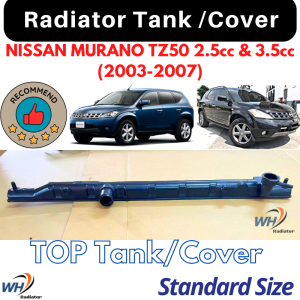 NISSAN MURANO TZ50 2.5cc & 3.5cc TOP QUALITY Radiator Top Tank / Top Cover / Upper Tank / Upper Cover