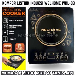 Kompor Listrik Induksi 600W WELHOME WKL-03 Smart Chip Serbaguna | Tahan Air | Otomatis Mati | Pengatur Timer | Bahan Alas Dari Kaca Kristal | Layar Digital Display Sentuh | Terdapat Kipas Pendingin - FAMOUS STAR SHOP