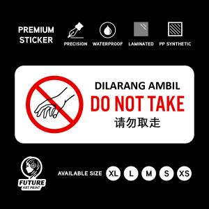 Do Not Take. Dilarang Ambil. 请勿取走. Sticker Sign Notice Label. Warning No Taking Touch Touching. Jangan Angkat Sentuh.