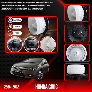 Honda Civic 2006-2012 BLO-009 Blower Motor Assembly 79310-SNA-A01 CSHonda Civic FD (2006-2012) | - Blower Motor Assembly 2006-2011 HONDA CIVIC/2012 CIIMO/2000-2011 ACURA LHD CCW