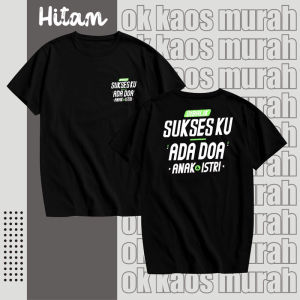 Kaos Doa Anak Dan Istri Dibalik Sukses Ku Ada Doa Anak & Istri