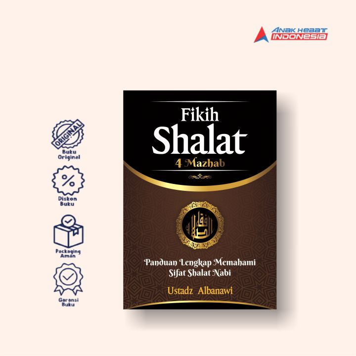 Fikih Shalat 4 Mazhab: Panduan Lengkap Memahami Sifat Shalat Nabi - Buku obral