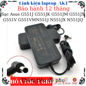 Sạc laptop Asus G551J G551JK G551JM G551JX  G551V G551VM N551J N551JX N551JQ- Sạc 19V-6.32A-120W-ZIN chân thường(5.5*2.5mm)