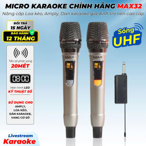 [ Thanh Lý Xả Kho ] Micro Không Dây Chính Hãng Max32 - Micro Karaoke Đa Năng - Bắt Sóng Xa Hút Âm Tốt Dùng Được Cho Loa Kéo