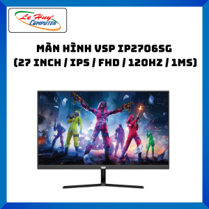 Màn Hình VSP IP2706SG (27 inch / IPS / FHD / 120Hz / 1ms) - Hàng Chính Hãng
