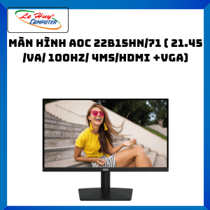 Màn hình AOC 24B15H2/71 / 22B15HN / 24B15H3/71 - Hàng Chính Hãng