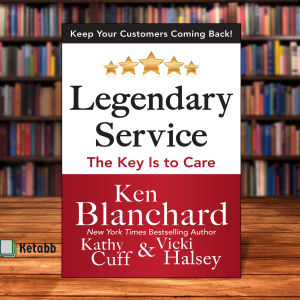 Legendary Service : The Key is to Care (Ken Blanchard Victoria Halsey Kathy Cuff) [OEM Paperback]