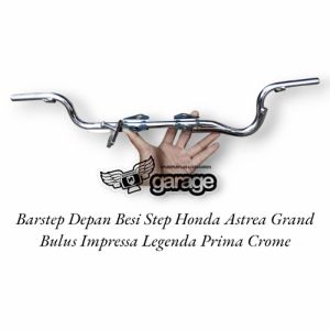 Barstep Depan grand Besi Step Honda Astrea Grand Bulus Impressa Legenda Prima Startersedia warna Crome kualitas bagus bahan tebal crome bagus