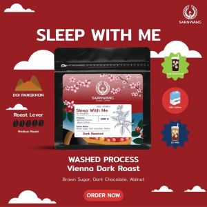 Sleep with me เมล็ดกาแฟเชียงราย ดอยปางขอน อาราบิก้า 100% เกรด A คั่วเข้ม By Sarnwang Coffee