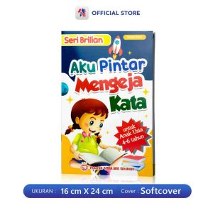 Buku Anak Belajar Membaca / Seri Brilian : Aku Pintar Mengeja / Pintar Baca Tulis / Pintar Membaca / Untuk Usia 4 – 6 Tahun