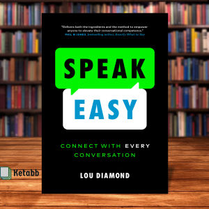 Speak Easy: Connect with Every Conversation by Lou Diamond [Paperback]