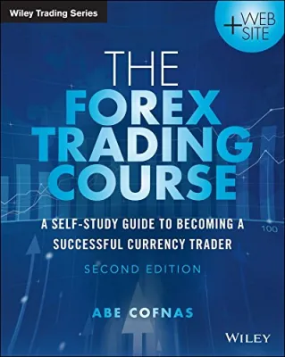 The Forex Trading Course: A Self-Study Guide to Becoming a Successful Currency Trader