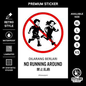 No Running Around. Dilarang Berlari. 禁止乱跑. Premium Sticker Sign Notice Signage. Laminated Waterproof Scratch Resistant. Suitable for Indoor and Outdoor. Retro Special Unique Exclusive Design.