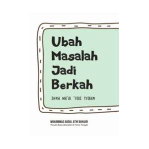 UBAH MASALAH JADI BERKAH