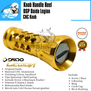 Sparepart Reel DSP DAIDO LEGION CNC Knob (2 Bearing) Murah - Engkus Fishing