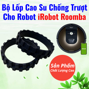Lốp bánh xe cao su chống trượt robot hút bụi iRobot Roomba 5 6 7 8 9 e i j series (1 cặp)
