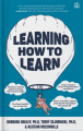 Learning How to Learn - Barbara Oakley, Ph.D, Terry Sejnowski, Ph.D, & Alistair McConville. 