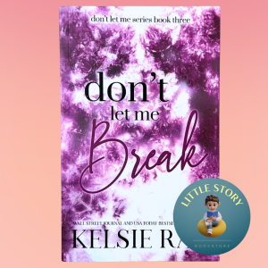 Dont Let Me Break (Dont Let Me #3) by Kelsie Rae | Romance Contemporary