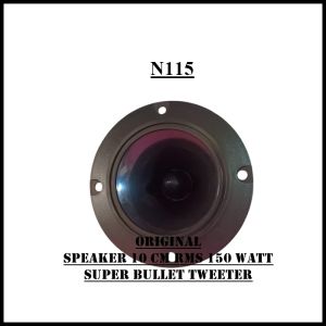 N115 ORIGINAL SPEAKER 10 CM RMS 150 Watt SUPER BULLET TWEETER TWITER PIEZOO PASIF SPK MINI TREBEL SO