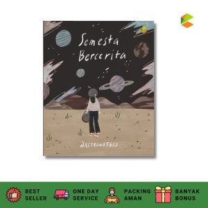 BUKU MOTIVASI : SEMESTA BERCERITA : Cerita Semesta yang Menemanimu Saat Terluka