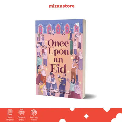 Buku Once Upon an Eid - S. K. Ali Asha Saeed dkk. - Kumpulan Cerpen - Mizan