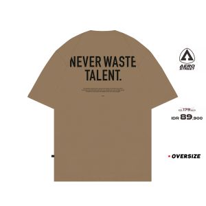 Aerostreet T Shirt Oversize Never Waste Talent Coklat Muda Kaos FBDAA