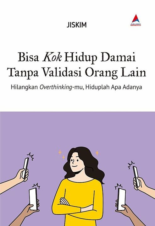 BISA KOK HIDUP DAMAI TANPA VALIDASI ORANG LAIN : HILANGKAN O | Lazada ...