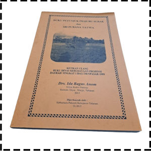 Buku Petunjuk Prajuru Subak Dan Sri Purana Tattwa Agama Hindu IB Anom