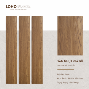 Sàn Nhựa Giả Gỗ Dán Keo cao cấp Loho House - Loại bóc dán sẵn keo KT 91.44x15.44 cm dày 2mm