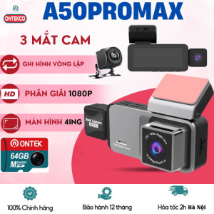 Camera hành trình hãng ONTEKCO A50 Promax3 camera Trước trong và sau xe siêu nét kết nối điện thoại màn hình cảm ứng