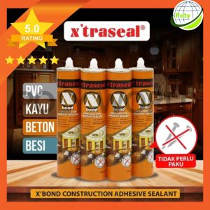 [READY STOCK] XBOND CONSTRUCTION ADHESIVE SEALANT XTRASEAL LEM KONSTRUKSI BEBAS PAKU