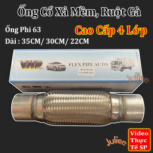 Cổ Xả Mềm Ống Xả Mềm Ô Tô Phi 63 Hàng 4 LỚP Cao Cấp Dùng Cho Xe Ô Tô 45 Chỗ Xe Tải 3T5 458 Tấn - Ruột Gà Ô Tô Chống Rung Giảm Thanh Thiết Bị Xả Khí Ruột Gà Xe