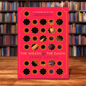 The Wrath & the Dawn by Renée Ahdieh