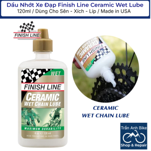 Dầu Nhớt Tra Sên Xích Líp Xe Đạp Finish Line Ceramic Wet Lube 120ml - Chính Hãng