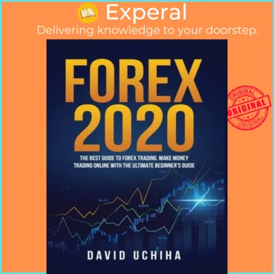 Forex 2020 : The Best Guide to Forex Trading Make Money Trading Online With the by David Uchiha (US edition paperback)
