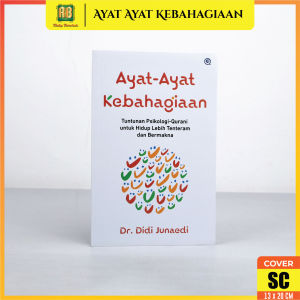 Buku Ayat-Ayat Kebahagiaan - Tuntunan Psikologi-Qurani untuk Hidup Lebih Tenteram-Bahagia Qaf