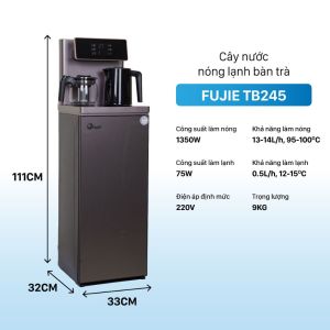 Cây nước nóng lạnh kết hợp bàn pha trà bình nước âm FUJIHOME FujiE TB245 điều khiển cảm ứng từ xa cài đặt nhiệt độ nước