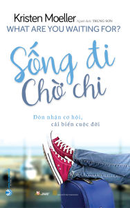 Sách - Sống Đi Chờ Chi - Vanlangbooks