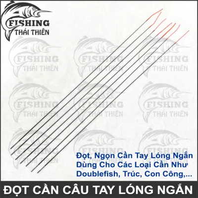 Đọt Cần Câu Tay Đặc Dùng Cho Các Loại Cần Tay Lóng Ngắn Như Double Fish Trúc Xanh Vàng Con Công
