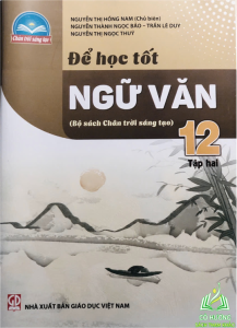 Để học tốt Ngữ văn 12 tập hai (Bộ sách Chân trời sáng tạo)