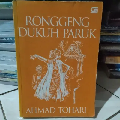 Ronggeng dukuh paruk By Ahmad tohari