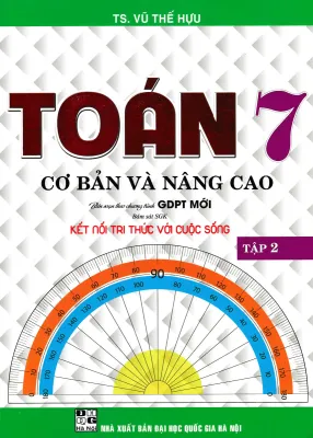 TOÁN CƠ BẢN VÀ NÂNG CAO LỚP 7 - TẬP 2 (BÁM SÁT SGK KẾT NỐI TRI THỨC VỚI CUỘC SỐNG) - HA