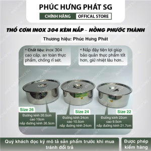 Thố cơm Inox 304 kèm nắp Hồng Phước Thành-Phúc Hưng Phát- Inox 304 cao cấp nắp Inox nhiều kích cỡ