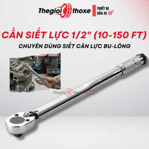 Cần siết lực 1/2 Inch 10–150 FT – Chỉnh lực siết – Thế Giới Thợ Xe