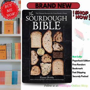 The Sourdough Bible: The Ultimate Resource for Great Bread at Home